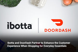 Ibotta and DoorDash Partner to Enhance the Customer Experience When Shopping for Everyday Essentials 