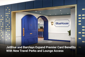 JetBlue and Barclays Expand Premier Card Benefits With New Travel Perks and Lounge Access