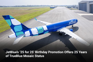 JetBlue’s ’25 for 25’ Birthday Promotion Offers 25 Years of TrueBlue Mosaic Status