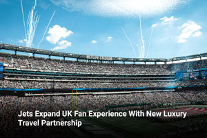 Jets Expand UK Fan Experience With New Luxury Travel Partnership