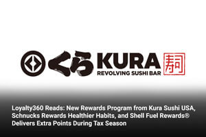 Loyalty360 Reads: New Rewards Program from Kura Sushi USA, Schnucks Rewards Healthier Habits, and Shell Fuel Rewards® Delivers Extra Points During Tax Season 