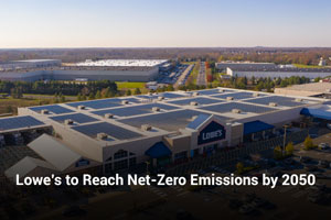 Lowe’s to Reach Net-Zero Emissions by 2050
