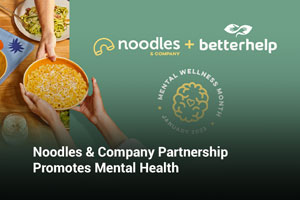 Noodles & Company Partnership Promotes Mental Health