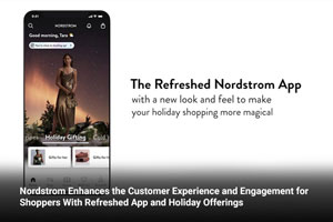 Nordstrom Enhances the Customer Experience and Engagement for Shoppers With Refreshed App and Holiday Offerings