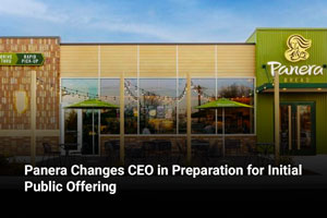 Panera Changes CEO in Preparation for Initial Public Offering 