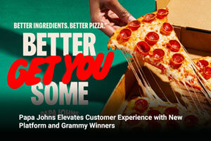 Papa Johns Elevates Customer Experience with New Platform and Grammy Winners 