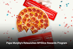 Papa Murphy’s Relaunches MYSlice Rewards Program