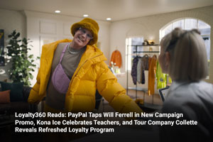 Loyalty360 Reads: PayPal Taps Will Ferrell in New Campaign Promo, Kona Ice Celebrates Teachers, and Tour Company Collette Reveals Refreshed Loyalty Program