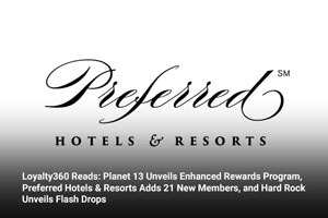 Preferred Hotels & Resorts Adds 21 New Members, 