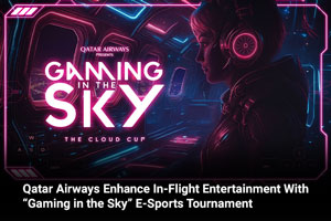 Qatar Airways Enhance In-Flight Entertainment With “Gaming in the Sky” E-Sports Tournament