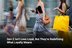 Gen Z Isn’t Less Loyal, But They’re Redefining What Loyalty Means 