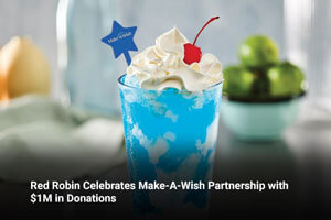 Red Robin Celebrates Make-A-Wish Partnership with $1M in Donations 