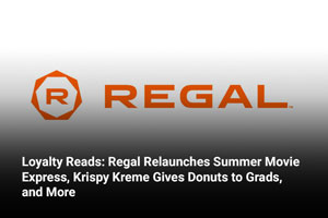 Loyalty Reads: Regal Relaunches Summer Movie Express, Krispy Kreme Gives Donuts to Grads, and More 