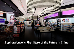 Sephora Unveils First Store of the Future in China 
