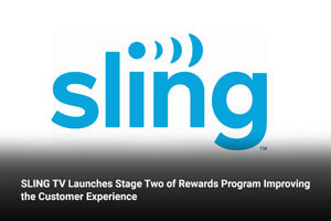 SLING TV Launches Stage Two of Rewards Program Improving the Customer Experience 