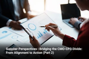 Supplier Perspectives | Bridging the CMO-CFO Divide: From Alignment to Action (Part 2) 
