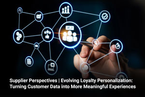 Evolving Loyalty Personalization: Turning Customer Data into More Meaningful Experiences