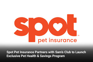 Spot Pet Insurance Partners with Sam’s Club to Launch Exclusive Pet Health & Savings Program
