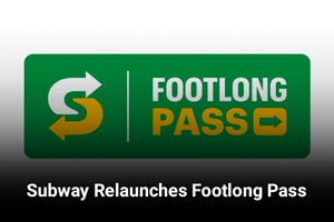 Subway Relaunches Footlong Pass