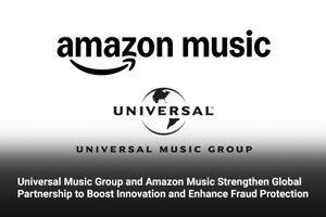Universal Music Group and Amazon Music Strengthen Global Partnership to Boost Innovation and Enhance Fraud Protection 
