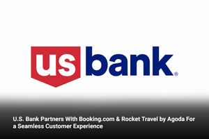 U.S. Bank Partners With Booking.com & Rocket Travel by Agoda For a Seamless Customer Experience 