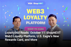 Loyalty360 Reads: October 11: ShopNEXT Web3 Loyalty Platform, U.S. Eagle’s New Rewards Card, and More