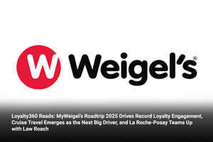 Loyalty360 Reads: MyWeigel’s Roadtrip 2025 Drives Record Loyalty Engagement, Cruise Travel Emerges as the Next Big Driver, and La Roche-Posay Teams Up with Law Roach 