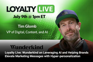 Loyalty Live: Wunderkind on Leveraging AI and Helping Brands Elevate Marketing Messages with Hyper-personalization