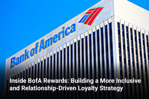 Inside BofA Rewards: Building a More Inclusive and Relationship-Driven Loyalty Strategy 