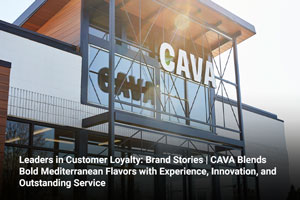 Leaders in Customer Loyalty: Brand Stories | CAVA Blends Bold Mediterranean Flavors with Experience, Innovation, and Outstanding Service  