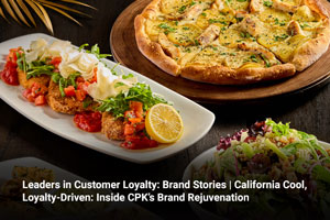 Leaders in Customer Loyalty: Brand Stories | California Cool, Loyalty-Driven: Inside CPK’s Brand Rejuvenation 