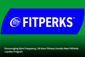 Encouraging Gym Frequency, 24 Hour Fitness Unveils New FitPerksTM Loyalty Program 