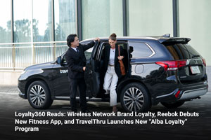 Loyalty360 Reads: Wireless Network Brand Loyalty, Reebok Debuts New Fitness App, and TravelThru Launches New “Alba Loyalty” Program 
