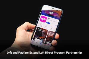 Lyft and Payfare Extend Lyft Direct Program Partnership 