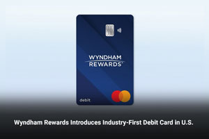 Wyndham Rewards Introduces Industry-First Debit Card in U.S.