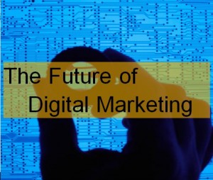 The Future Of Digital Marketing