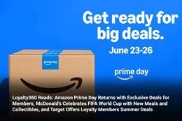 Loyalty360 Reads: Amazon Prime Day Returns with Exclusive Deals for Members, McDonald’s Celebrates F