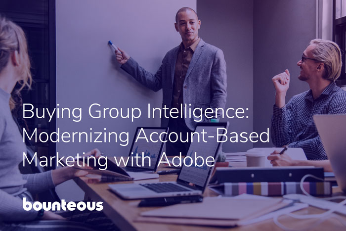 Buying Group Intelligence: Modernizing Account‑Based Marketing with Adobe