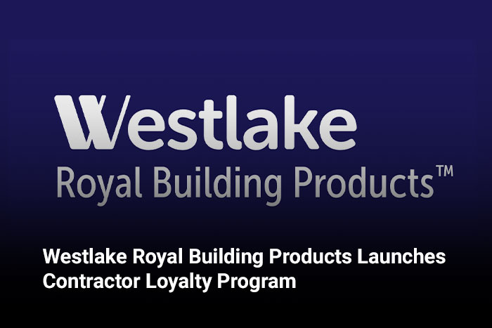 Westlake Royal Building Products Launches Contractor Loyalty Program 