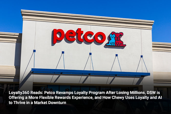 Loyalty360 Reads: Petco Revamps Loyalty Program After Losing Millions, DSW is Offering a More Flexib