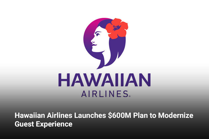 Hawaiian Airlines Launches $600M Plan to Modernize Guest Experience