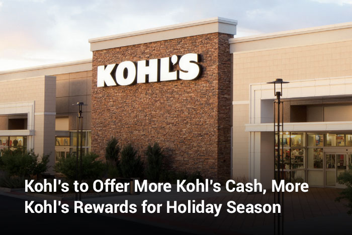 Kohl’s to Offer More Kohl’s Cash, More Kohl’s Rewards for Holiday Season