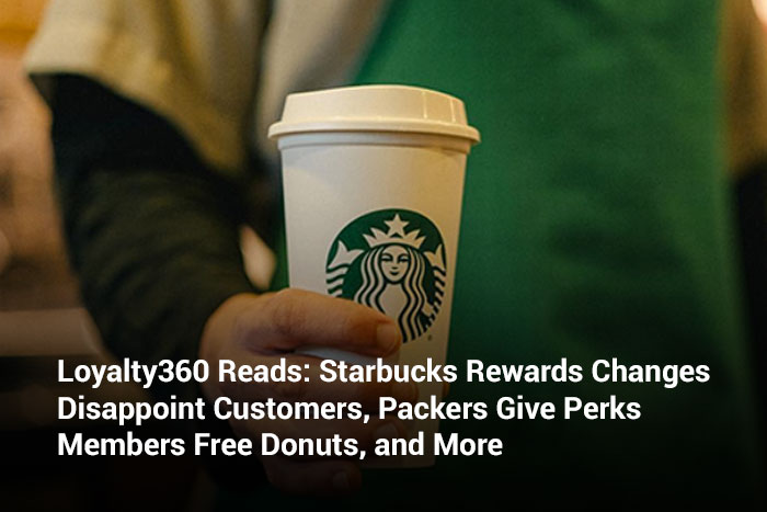  Loyalty360 Reads: Starbucks Rewards Changes Disappoint Customers, Packers Give Perks Members Free Donuts, and More