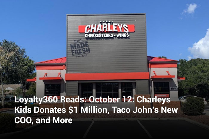 Loyalty360 Reads: October 12: Charleys Kids Donates $1 Million, Taco John’s New COO, and More