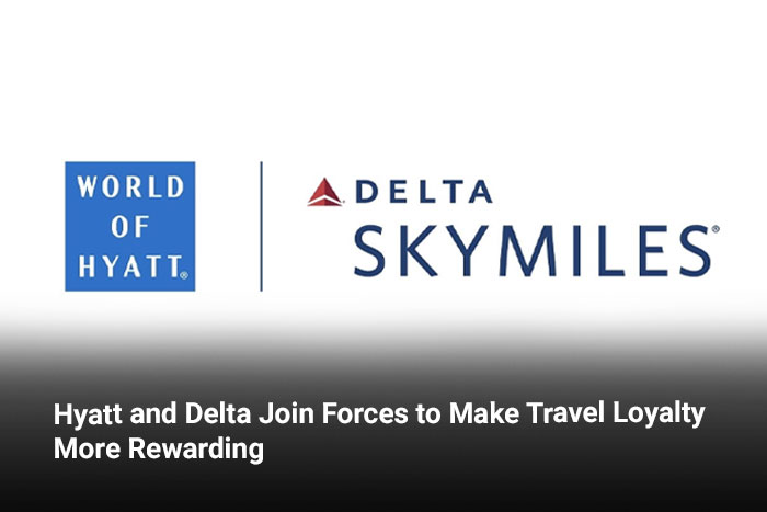 Hyatt and Delta Join Forces to Make Travel Loyalty More Rewarding 