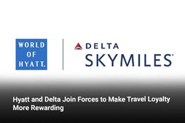 Hyatt and Delta Join Forces to Make Travel Loyalty More Rewarding 