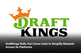 DraftKings Rolls Out Crown Cash to Simplify Rewards Across Its Platforms 