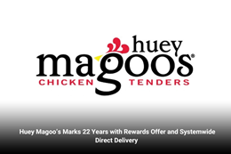 Huey Magoo’s Marks 22 Years with Rewards Offer and Systemwide Direct Delivery 