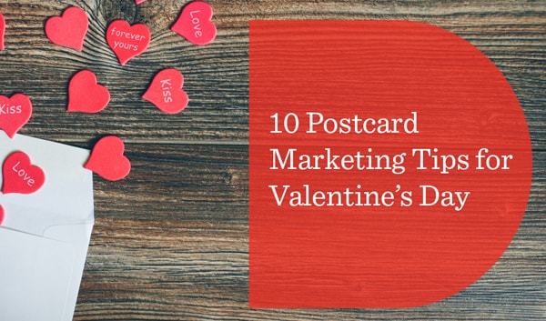 10 Postcard Marketing Tips for Valentine’s Day