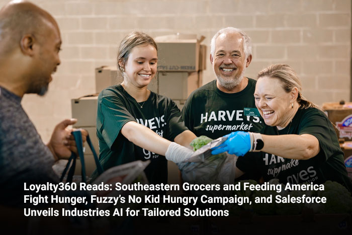 Loyalty360 Reads: Southeastern Grocers and Feeding America Fight Hunger, Fuzzy’s No Kid Hungry Campaign, and Salesforce Unveils Industries AI for Tailored Solutions
